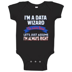 A Data Wizard To Save Time Assume Im Always Right Baby One Piece A Data Wizard To Save Time Assume Im Always Right Baby One Piece