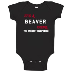 Beaver Its A Thing You Wouldnt Understand Baby One Piece Beaver Its A Thing You Wouldnt Understand Baby One Piece