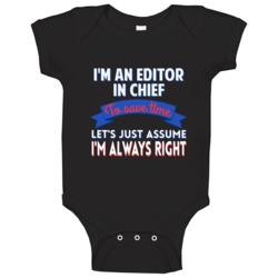 An Editor In Chief To Save Time Assume Im Always Right Baby One Piece An Editor In Chief To Save Time Assume Im Always Right Baby One Piece