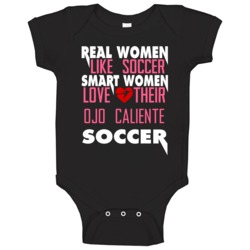 Real Smart Women Love Ojo Caliente Soccer Fan Baby One Piece Real Smart Women Love Ojo Caliente Soccer Fan Baby One Piece