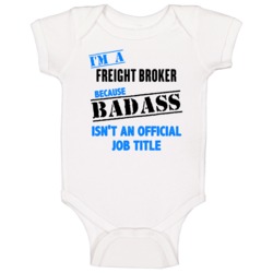 Im A Freight Broker Badass Job Funny Baby One Piece Im A Freight Broker Badass Job Funny Baby One Piece