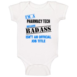Im A Pharmacy Tech Badass Job Funny Baby One Piece Im A Pharmacy Tech Badass Job Funny Baby One Piece