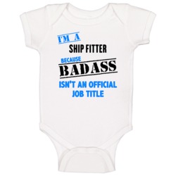 Im A Ship Fitter Badass Job Funny Baby One Piece Im A Ship Fitter Badass Job Funny Baby One Piece