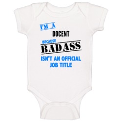 Im A Docent Badass Job Funny Baby One Piece Im A Docent Badass Job Funny Baby One Piece