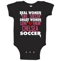 Real Smart Women Love Chelsea Soccer Fan Baby One Piece Real Smart Women Love Chelsea Soccer Fan Baby One Piece