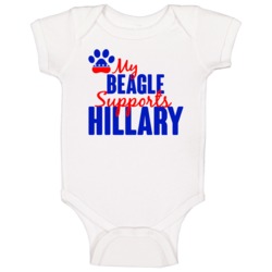 My Beagle Supports Hillary Clinton 2016 President Baby One Piece My Beagle Supports Hillary Clinton 2016 President Baby One Piece