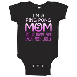Im A Ping Pong Mom Much Cooler Sport Fan Baby One Piece Im A Ping Pong Mom Much Cooler Sport Fan Baby One Piece