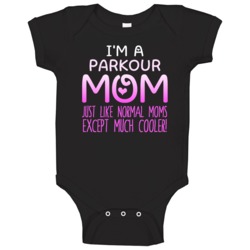 Im A Parkour Mom Much Cooler Sport Fan Baby One Piece Im A Parkour Mom Much Cooler Sport Fan Baby One Piece
