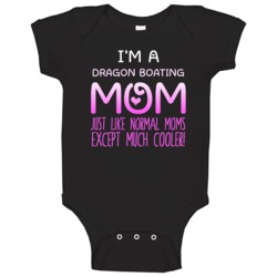 Im A Dragon Boating Mom Much Cooler Sport Fan Baby One Piece Im A Dragon Boating Mom Much Cooler Sport Fan Baby One Piece