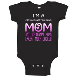 Im A Cross Country Running Mom Much Cooler Sport Fan Baby One Piece Im A Cross Country Running Mom Much Cooler Sport Fan Baby One Piece