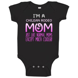 Im A Chilean Rodeo Mom Much Cooler Sport Fan Baby One Piece Im A Chilean Rodeo Mom Much Cooler Sport Fan Baby One Piece