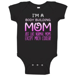 Im A Body Building Mom Much Cooler Sport Fan Baby One Piece Im A Body Building Mom Much Cooler Sport Fan Baby One Piece