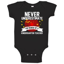 Never Underestimate A Kindergarten Teacher Cool Job Baby One Piece Never Underestimate A Kindergarten Teacher Cool Job Baby One Piece