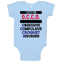 Occd Obsessive Croquet Disorder Favorite Sport Baby One Piece Occd Obsessive Croquet Disorder Favorite Sport Baby One Piece