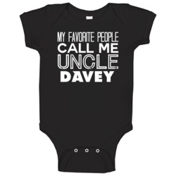 Favorite Uncle Davey Trendy Cool Name Baby One Piece Favorite Uncle Davey Trendy Cool Name Baby One Piece