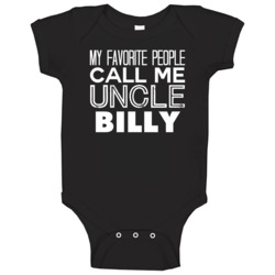 Favorite Uncle Billy Trendy Cool Name Baby One Piece Favorite Uncle Billy Trendy Cool Name Baby One Piece
