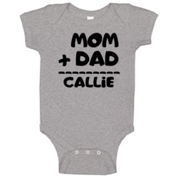 Mom Plus Dad Equals Callie Baby One Piece Mom Plus Dad Equals Callie Baby One Piece