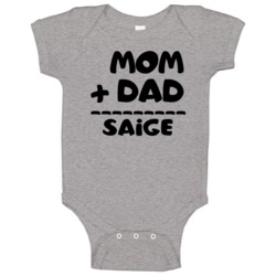 Mom Plus Dad Equals Saige Baby One Piece Mom Plus Dad Equals Saige Baby One Piece