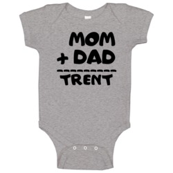 Mom Plus Dad Equals Trent Baby One Piece Mom Plus Dad Equals Trent Baby One Piece