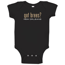 Got Drew Brees New Orleans Football Player Funny Fan Baby One Piece Got Drew Brees New Orleans Football Player Funny Fan Baby One Piece