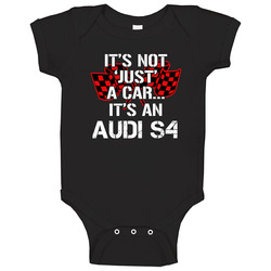 Audi S4 Not Just A Car Funny Car Lovers Baby One Piece Audi S4 Not Just A Car Funny Car Lovers Baby One Piece