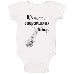 Dodge Challenger Its A Thing Car Driving Enthusiast Baby One Piece Dodge Challenger Its A Thing Car Driving Enthusiast Baby One Piece