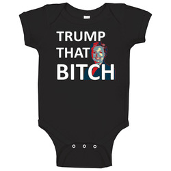 Trump That Hillary Donald Trump 2016 Baby One Piece Trump That Hillary Donald Trump 2016 Baby One Piece