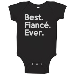 Best FiancÃ© Ever Baby One Piece