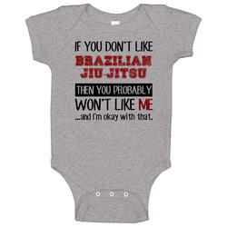If You Dont Like Brazilian Jiu-jitsu Cool Active Baby One Piece If You Dont Like Brazilian Jiu-jitsu Cool Active Baby One Piece
