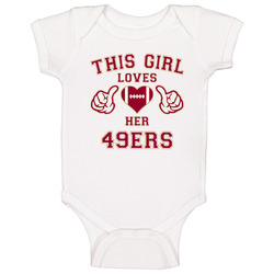 This Girl Loves Her San Francisco 49ers Football Baby One Piece This Girl Loves Her San Francisco 49ers Football Baby One Piece