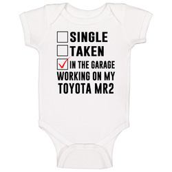 Single Taken Working On My Toyota Mr2 Funny Car Baby One Piece Single Taken Working On My Toyota Mr2 Funny Car Baby One Piece