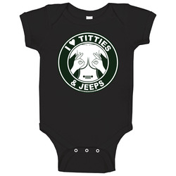 I Love Titties & Jeeps Baby One Piece I Love Titties & Jeeps Baby One Piece