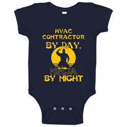Hvac Contractor By Day Ninja By Night Funny Baby One Piece Hvac Contractor By Day Ninja By Night Funny Baby One Piece