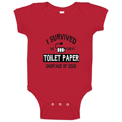 I Survived Toilet Paper Shortage Of 2020 Covid 19 Corona Virus Gift Baby One Piece I Survived Toilet Paper Shortage Of 2020 Covid 19 Corona Virus Gift Baby One Piece