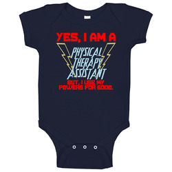 Yes I Am A Physical Therapy Assistant Funny Powers Baby One Piece Yes I Am A Physical Therapy Assistant Funny Powers Baby One Piece