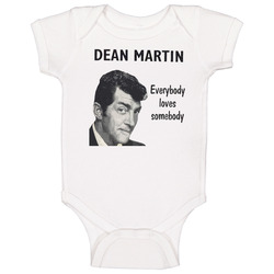 Dean Martin T-Shirt Everbody Loves Some Body rat Pack retro Vegas Baby One Piece Dean Martin T-Shirt Everbody Loves Some Body rat Pack retro Vegas Baby One Piece