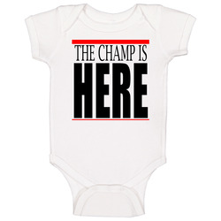 The Champ Is Here Baby One Piece The Champ Is Here Baby One Piece