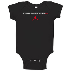 We Have Already Witnessed Basketball Baby One Piece We Have Already Witnessed Basketball Baby One Piece