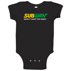 Make It What You Want Subway Most Memorable Ad Slogan Baby One Piece Make It What You Want Subway Most Memorable Ad Slogan Baby One Piece