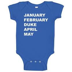 January February Duke April May March Madness College Basketball Fan Baby One Piece January February Duke April May March Madness College Basketball Fan Baby One Piece