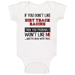If You Dont Like Dirt Track Racing Cool Active Baby One Piece If You Dont Like Dirt Track Racing Cool Active Baby One Piece