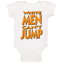 White Men Cant Jump Basketball Woody Snipes Baby One Piece White Men Cant Jump Basketball Woody Snipes Baby One Piece