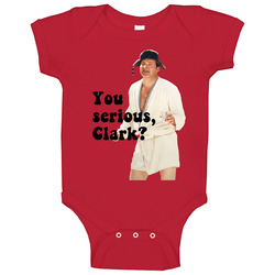 You Serious Clark National Lampoons Christmas Vacation Quote Eddie Baby One Piece You Serious Clark National Lampoons Christmas Vacation Quote Eddie Baby One Piece
