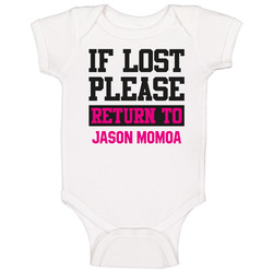 If Lost Please Return To Jason Momoa Hot Celebrity Fangirl Cool Baby One Piece If Lost Please Return To Jason Momoa Hot Celebrity Fangirl Cool Baby One Piece