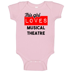 This Girl Loves Musical Theatre Hobby Baby One Piece This Girl Loves Musical Theatre Hobby Baby One Piece