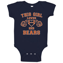 This Girl Loves Her Chicago Bears Football Baby One Piece This Girl Loves Her Chicago Bears Football Baby One Piece