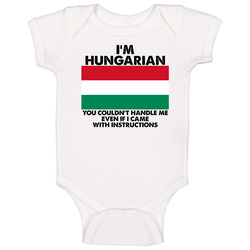 I'm Hungarian Nationality Flag You Couldn't Handle Me Baby One Piece I'm Hungarian Nationality Flag You Couldn't Handle Me Baby One Piece