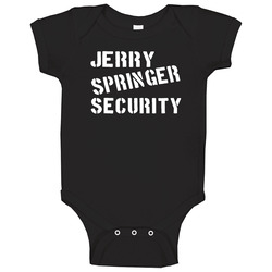 Jerry Springer Security Tv Show Baby One Piece Jerry Springer Security Tv Show Baby One Piece