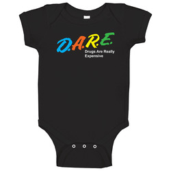 D A R E Dare Drugs Are Really Expensive Funny Stoner Baby One Piece D A R E Dare Drugs Are Really Expensive Funny Stoner Baby One Piece