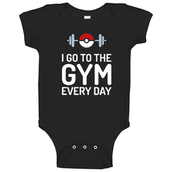 I Go To The Gym Every Day Funny Pokemon Go Fitness Workout Humor Baby One Piece I Go To The Gym Every Day Funny Pokemon Go Fitness Workout Humor Baby One Piece